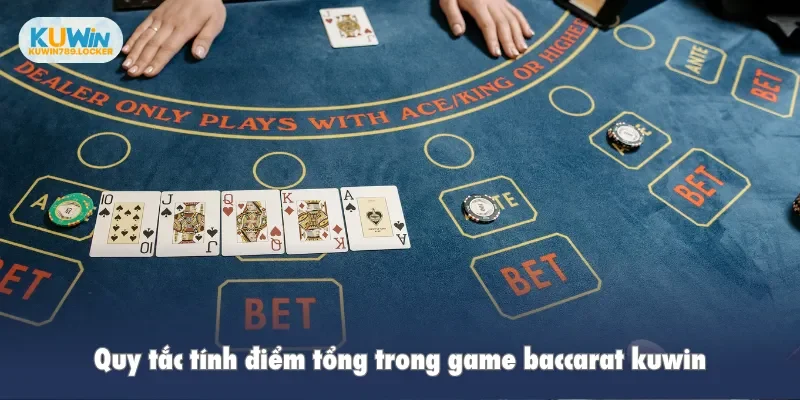 Quy tắc tính điểm tổng trong game baccarat kuwin
