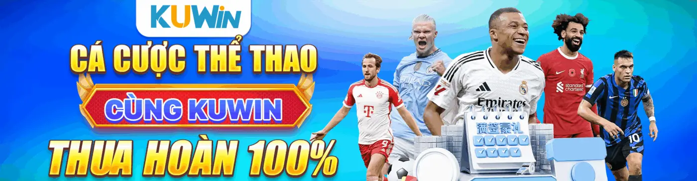 Kuwin Cá cược thể thao cùng Kuwin thua hoàn 100%