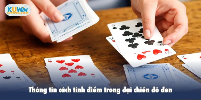 Thông tin cách tính điểm trong đại chiến đỏ đen