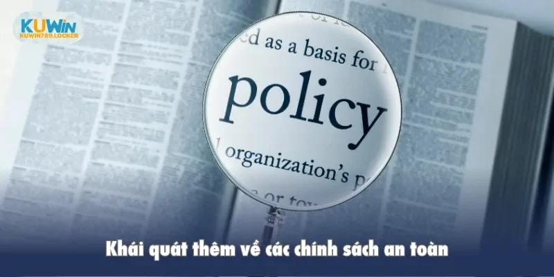 Khái quát thêm về các chính sách an toàn