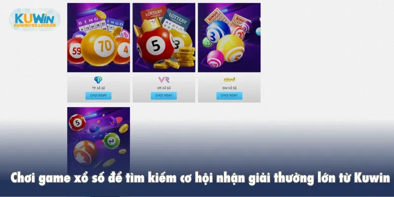 Kuwin Chơi game xổ số để tìm kiếm cơ hội nhận giải thưởng lớn từ Kuwin