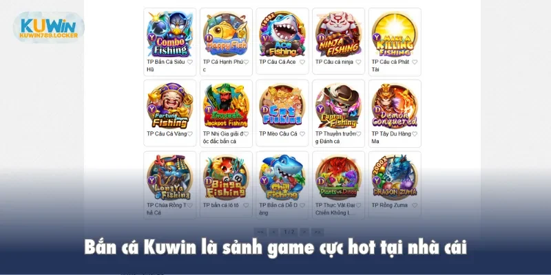 Bắn cá Kuwin là sảnh game cực hot tại nhà cái