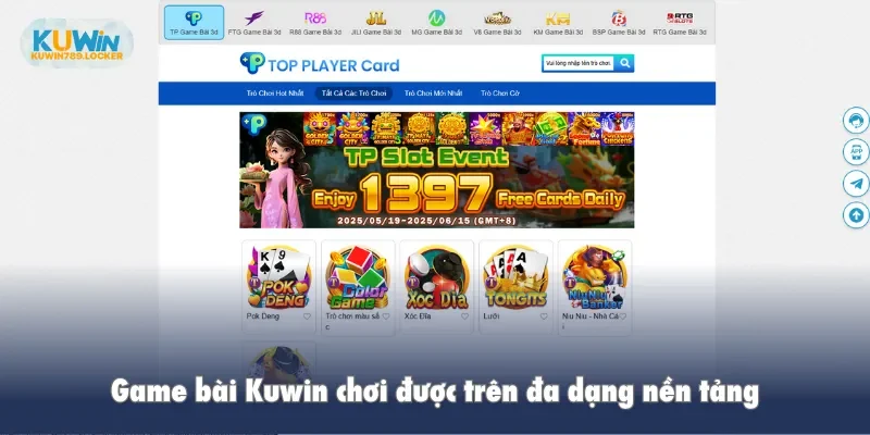 Game bài Kuwin chơi được trên đa dạng nền tảng