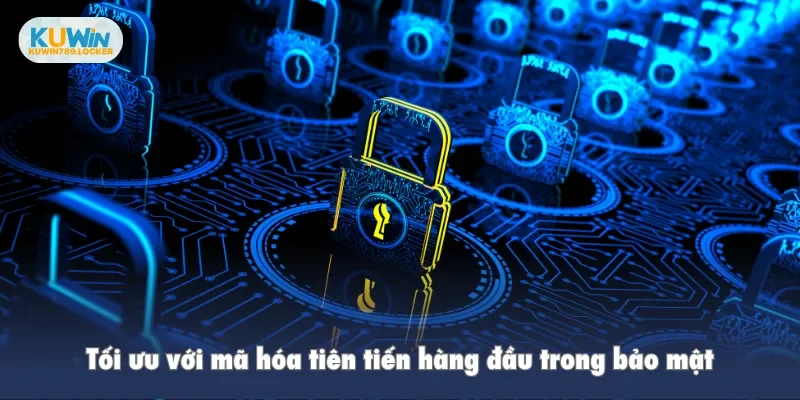 Tối ưu với mã hóa tiên tiến hàng đầu trong bảo mật
