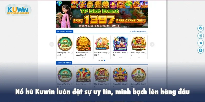 Nổ hũ Kuwin luôn đặt sự uy tín, minh bạch lên hàng đầu