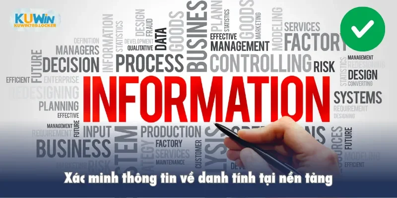 Xác minh thông tin về danh tính tại nền tảng